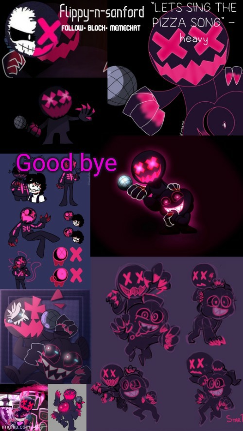 Maybe forever | Good bye | image tagged in corrupted skin n pump made by some goth bird simp | made w/ Imgflip meme maker