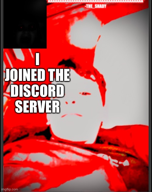 ?? Temp | I JOINED THE DISCORD SERVER; E | image tagged in temp | made w/ Imgflip meme maker