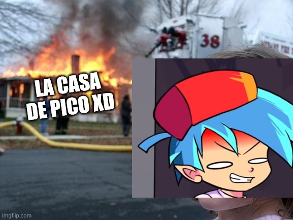 Yo bf burned down picos house why bc pico steal her gurl | LA CASA DE PICO XD | image tagged in fnf | made w/ Imgflip meme maker