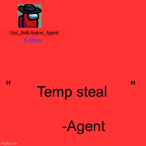 Sus_Anti-Anime_Agent Announcement Template | Temp steal | image tagged in sus_anti-anime_agent announcement template | made w/ Imgflip meme maker