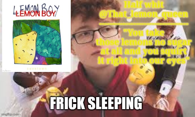 Half whit | FRICK SLEEPING | image tagged in half whit | made w/ Imgflip meme maker