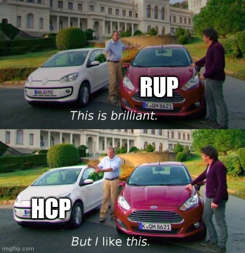 This Is Brilliant But I Like This | RUP HCP | image tagged in this is brilliant but i like this | made w/ Imgflip meme maker