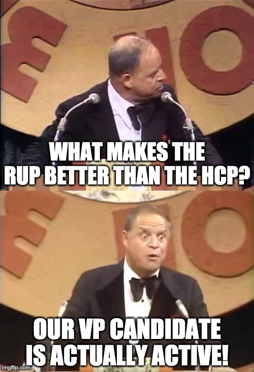 Don't get me wrong, I'm ok with the HCP. I just think Danny's inactivity is worth noting. | WHAT MAKES THE RUP BETTER THAN THE HCP? OUR VP CANDIDATE IS ACTUALLY ACTIVE! | image tagged in vote pr1ce,for president,vote pollard,for congress | made w/ Imgflip meme maker