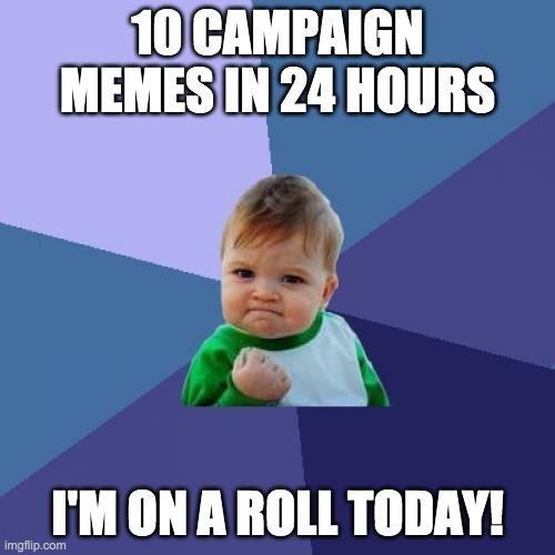 This is 11th. So vote Captain_PR1CE_VP_Han, Pollard and myself for an active next term! | 10 CAMPAIGN MEMES IN 24 HOURS; I'M ON A ROLL TODAY! | image tagged in vote,for,the,right,unity,party | made w/ Imgflip meme maker