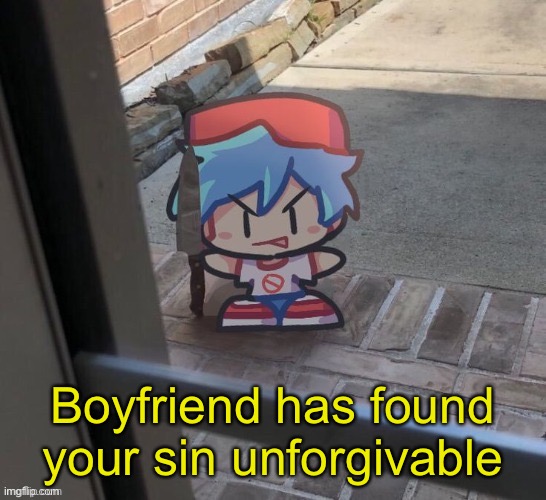 Boyfriend has found your sin unforgivable | made w/ Imgflip meme maker
