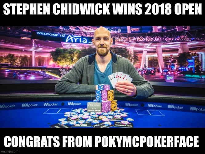 Stephen Chidwick Wins 2018 U.S. Poker Open! Congrats from Global Poker player PokyMcPokerFace | STEPHEN CHIDWICK WINS 2018 OPEN; CONGRATS FROM POKYMCPOKERFACE | image tagged in global poker,pokymcpokerface,champion,winner,us poker open | made w/ Imgflip meme maker