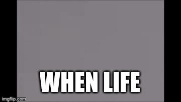 When the - Imgflip