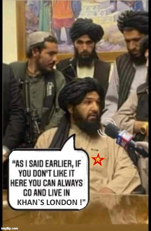 Khan`s London | image tagged in taliban | made w/ Imgflip meme maker