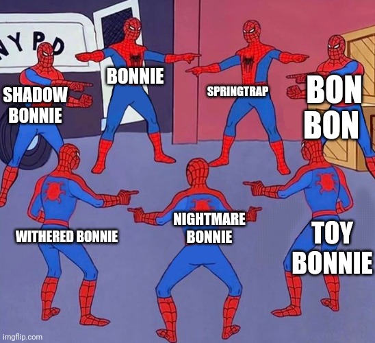 The bonnie party has begun | SPRINGTRAP; BONNIE; BON BON; SHADOW BONNIE; NIGHTMARE BONNIE; TOY BONNIE; WITHERED BONNIE | image tagged in same spider man 7 | made w/ Imgflip meme maker
