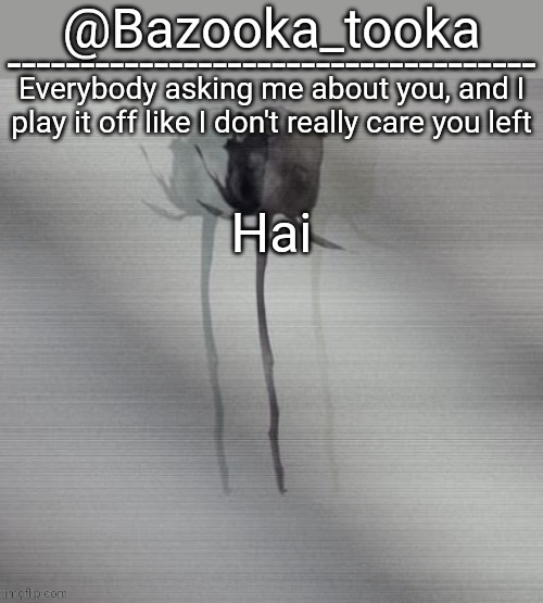 I'm lonely | Hai | image tagged in i'm lonely | made w/ Imgflip meme maker