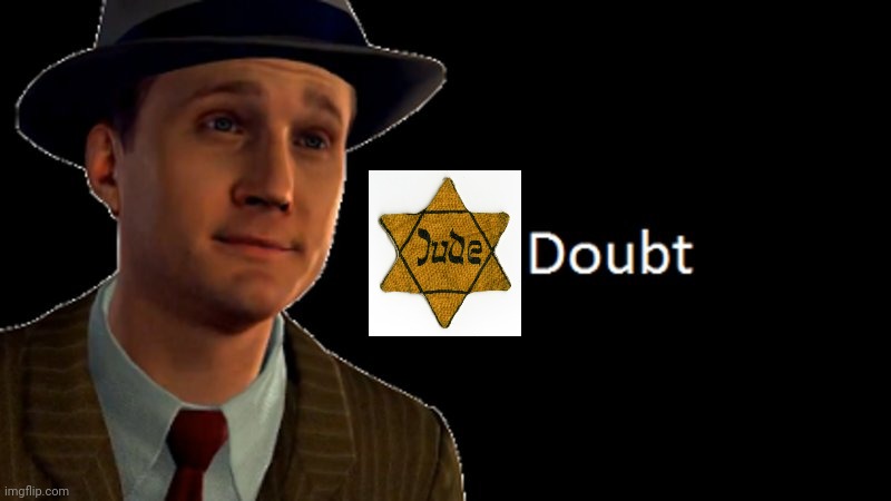 L.A. Noire Press X To Doubt | image tagged in l a noire press x to doubt | made w/ Imgflip meme maker