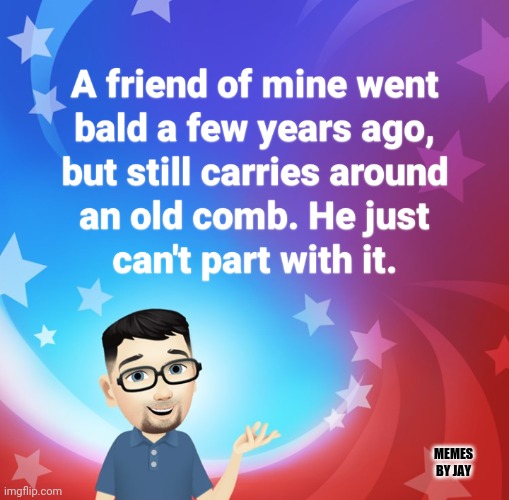 Boom | MEMES BY JAY | image tagged in funny,hair,comb,dad joke | made w/ Imgflip meme maker