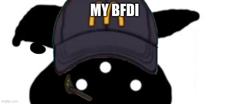 carlos but he's a mcdonalds employee | MY BFDI | image tagged in carlos but he's a mcdonalds employee | made w/ Imgflip meme maker