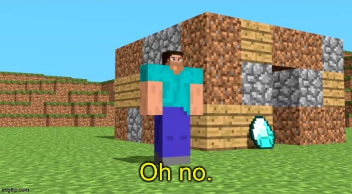 Oh no. | image tagged in oh no | made w/ Imgflip meme maker