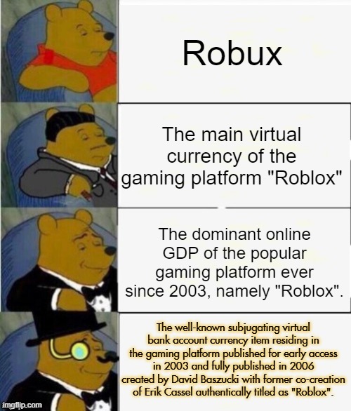 Robux except verbosity increases - Imgflip