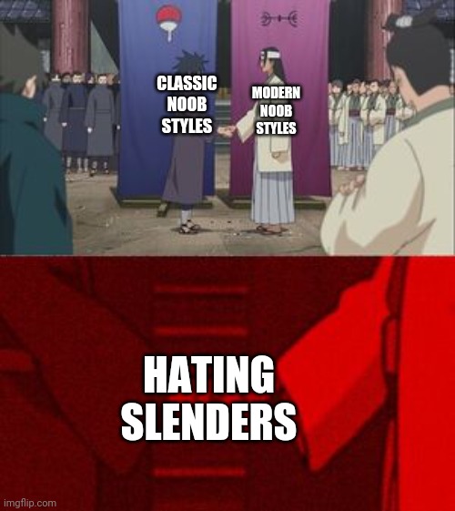 God. Dammit. | MODERN NOOB STYLES; CLASSIC NOOB STYLES; HATING SLENDERS | image tagged in anime handshake | made w/ Imgflip meme maker