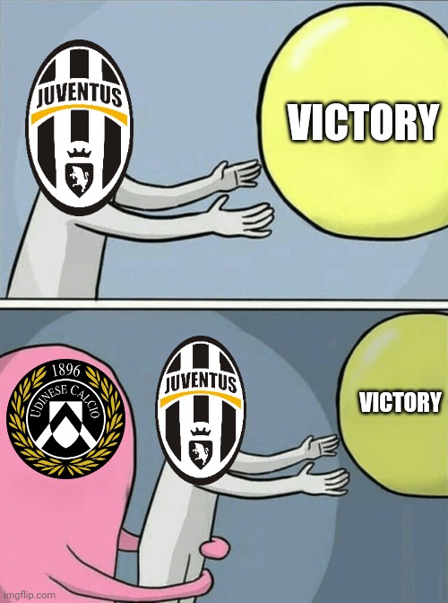 Udinese 2-2 Juventus. It's all Ronaldo's fault! | VICTORY; VICTORY | image tagged in memes,running away balloon,udinese,juventus,serie a,funny | made w/ Imgflip meme maker
