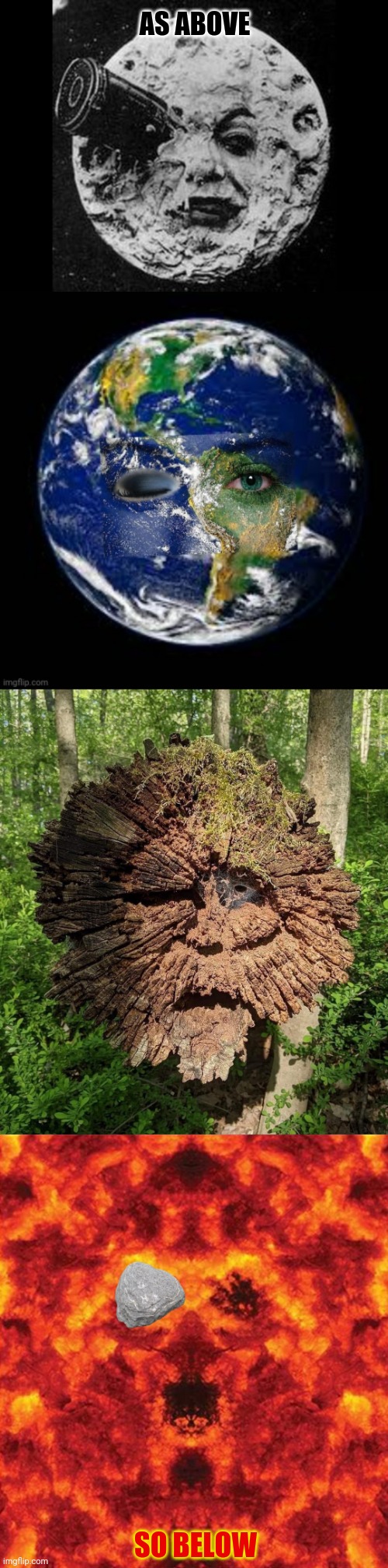Sty in the eye of Mother Nature | AS ABOVE; SO BELOW | image tagged in mother nature,faces,moon,earth,trees,lava | made w/ Imgflip meme maker