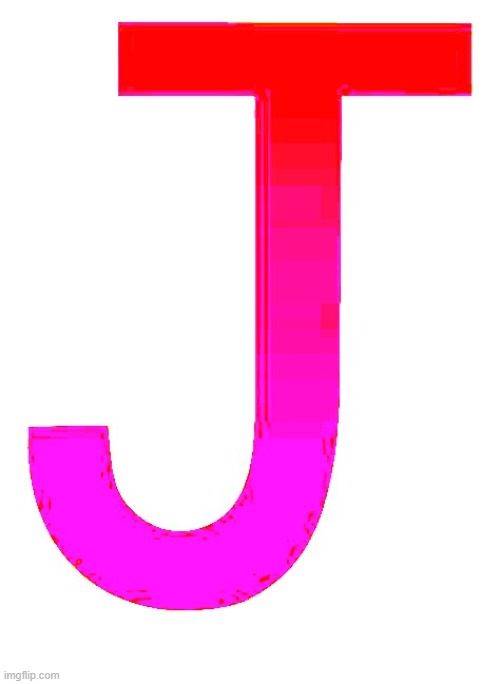 J | image tagged in j | made w/ Imgflip meme maker