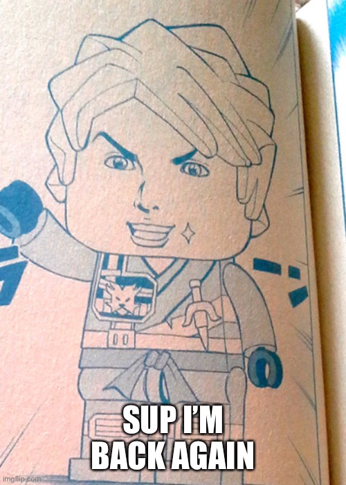 Jojo Lloyd | SUP I’M BACK AGAIN | image tagged in jojo lloyd | made w/ Imgflip meme maker