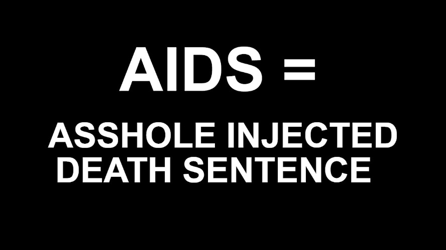 Asshole Injected Death Sentence | image tagged in aids,asshole injected death sentence,lgbtq,queer,disease,anal sex | made w/ Imgflip meme maker