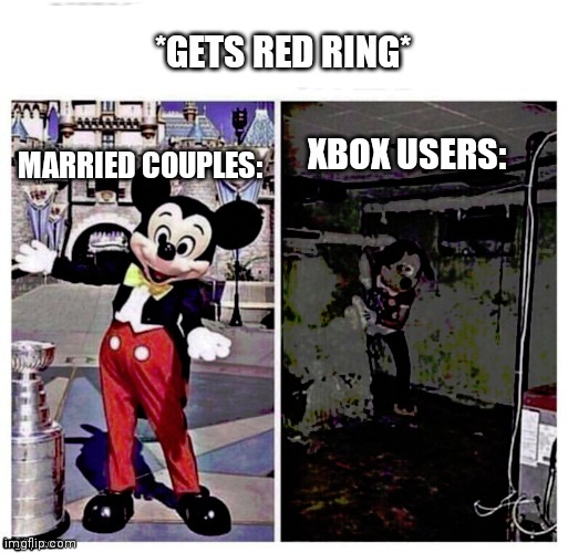 Mickey good bad | *GETS RED RING*; MARRIED COUPLES:; XBOX USERS: | image tagged in mickey good bad | made w/ Imgflip meme maker