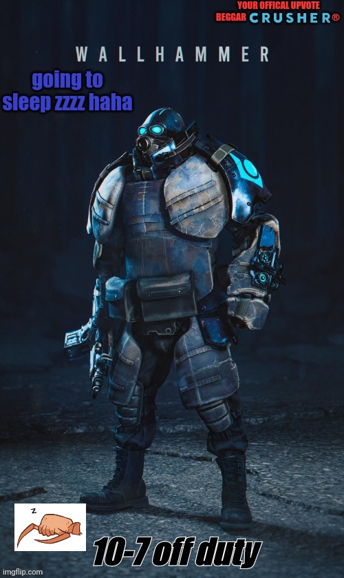 gn | going to sleep zzzz haha; 10-7 off duty | image tagged in wallhammer offical user | made w/ Imgflip meme maker