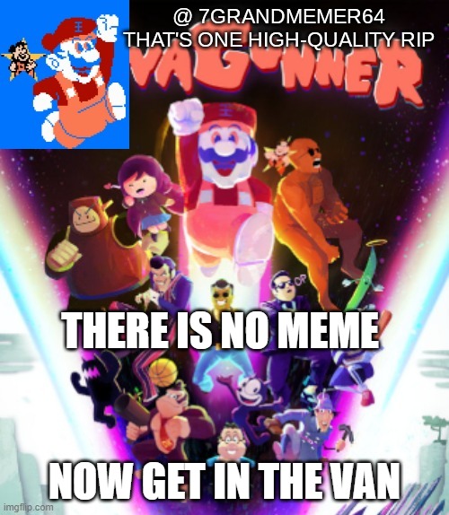 it has candy | THERE IS NO MEME; NOW GET IN THE VAN | made w/ Imgflip meme maker
