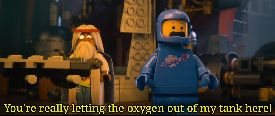 You're really letting the oxygen out of my tank here! Blank Meme Template