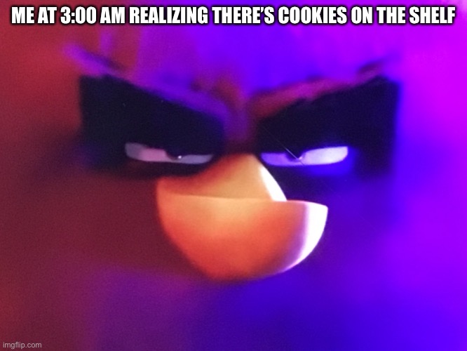 Relatable | ME AT 3:00 AM REALIZING THERE’S COOKIES ON THE SHELF | image tagged in evil toddler | made w/ Imgflip meme maker