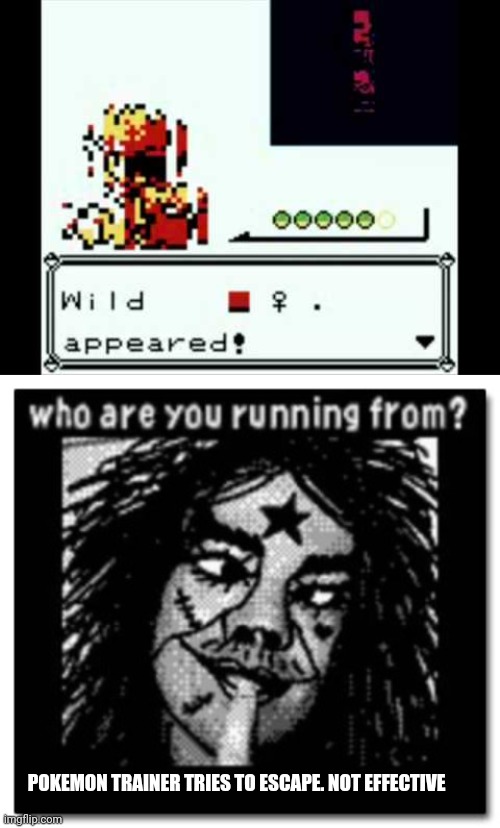 POKEMON TRAINER TRIES TO ESCAPE. NOT EFFECTIVE | image tagged in pokemon yellow female symbol glitch | made w/ Imgflip meme maker