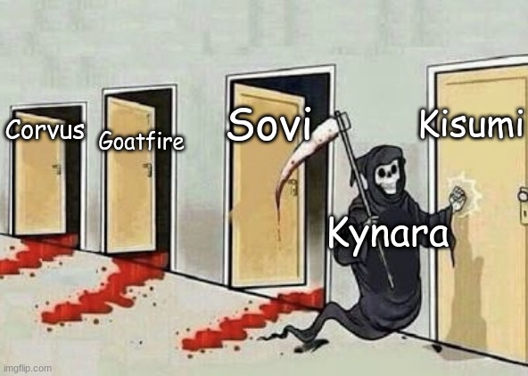 One by one, everybody that dates Kynara ends up dead. (They eventually come back, but still.) | Kisumi; Sovi; Goatfire; Corvus; Kynara | image tagged in grim reaper 4 doors | made w/ Imgflip meme maker