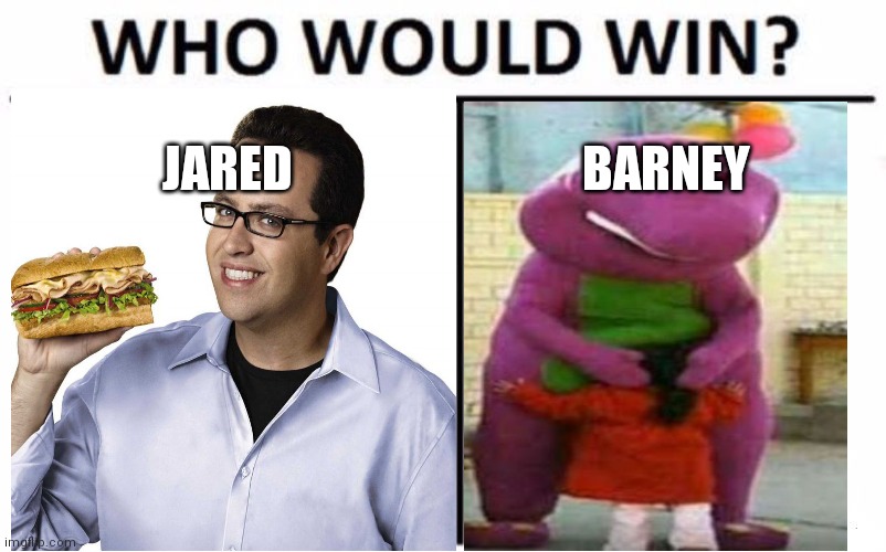 Jered vs barney | JARED; BARNEY | image tagged in memes | made w/ Imgflip meme maker