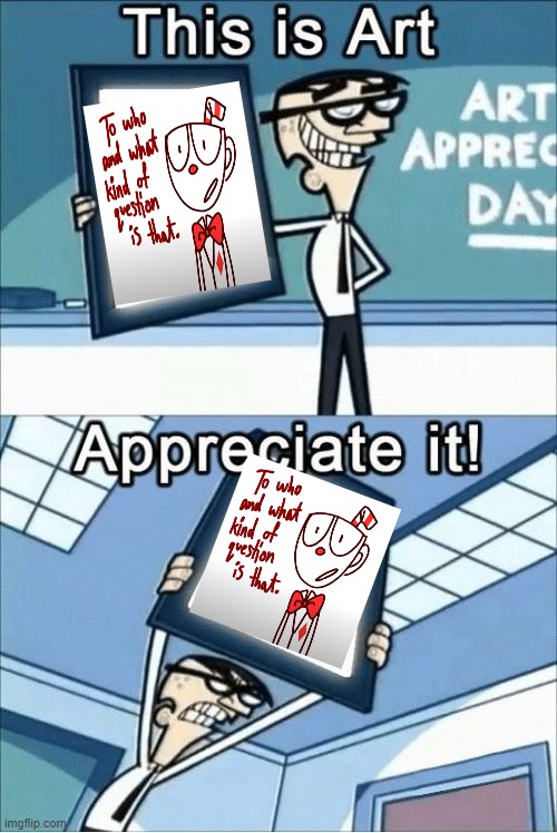 A temp made by my bro | image tagged in this is art appreciate it | made w/ Imgflip meme maker