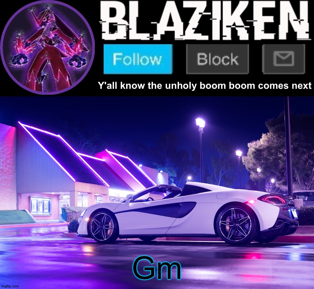 Blaziken announcement template V4 | Gm | image tagged in blaziken announcement template v4 | made w/ Imgflip meme maker