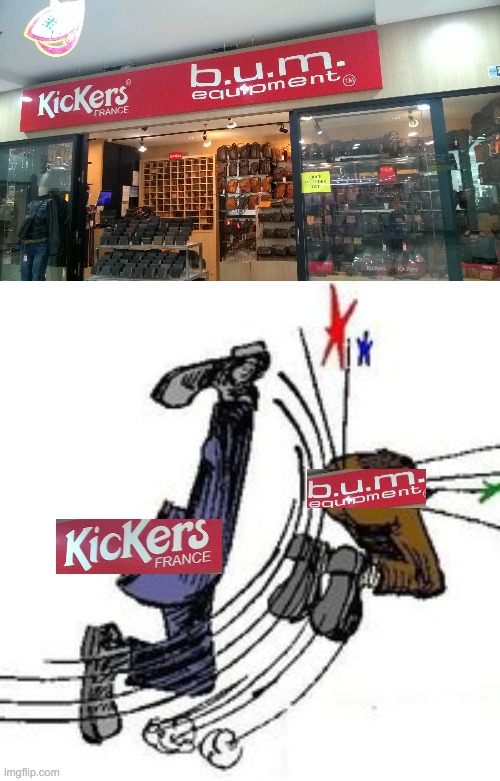 I remember taking this picture at the shops years ago. I just found it again in my old photos and couldn't resist making this. | image tagged in funny,memes,kick,bum,photography,shop | made w/ Imgflip meme maker