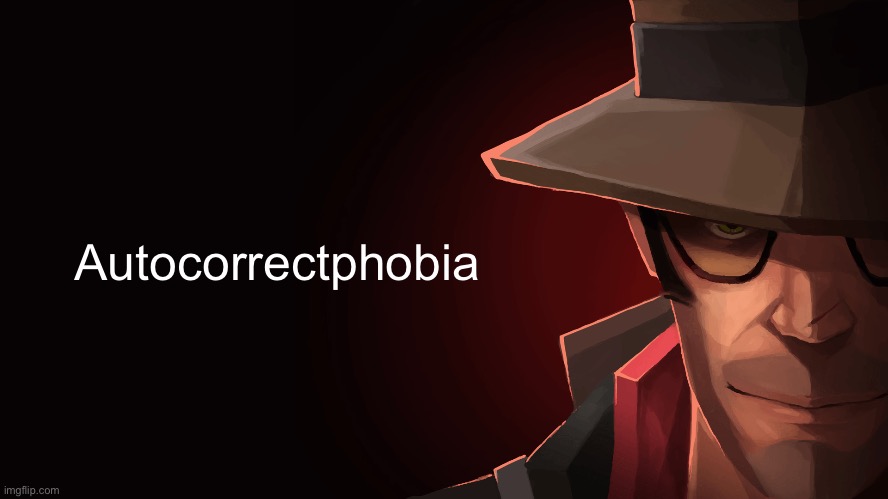 Autocorrectphobia | made w/ Imgflip meme maker