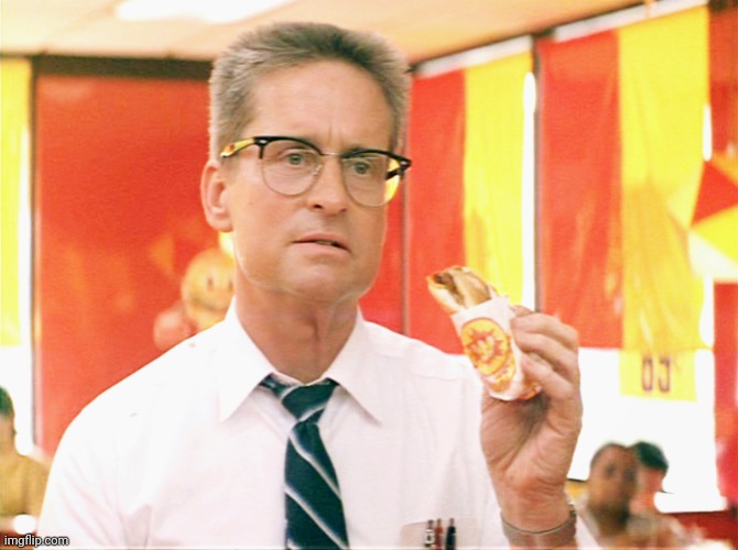 Falling Down - Michael Douglas - Fast Food | image tagged in falling down - michael douglas - fast food | made w/ Imgflip meme maker