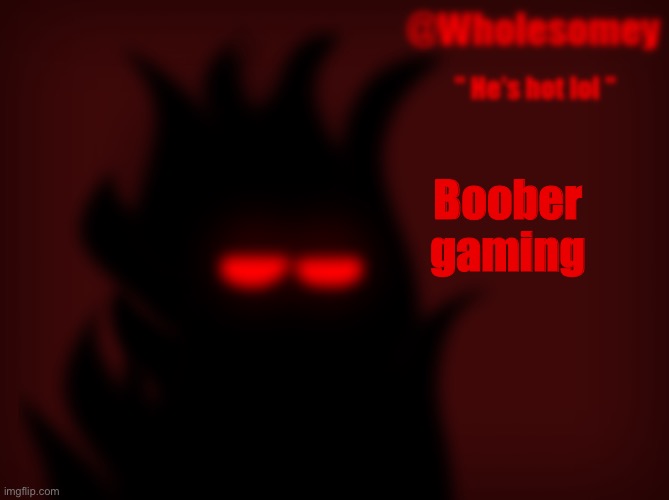 Boober gaming | made w/ Imgflip meme maker