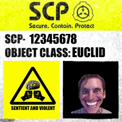 SCP Euclid Label Template (Foundation Tale's) |  EUCLID; 12345678 | image tagged in when the imposter is sus,scp euclid label template foundation tale's | made w/ Imgflip meme maker