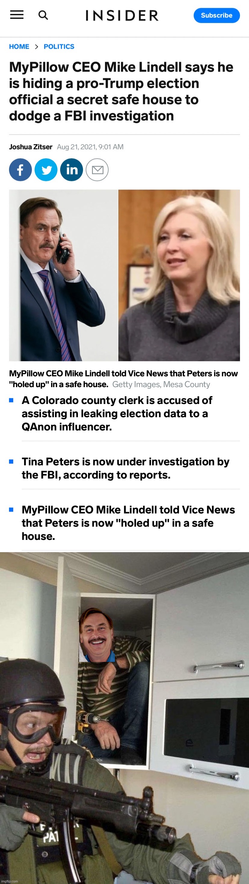 y is the deep state going after these nice ppl? are they scared of the truth #DeepState #TrumpWon #WWG1WGA | image tagged in mike lindell obstructing justice,man hiding in cubboard from swat template,trump won,mike lindell,deep state,wwg1wga | made w/ Imgflip meme maker