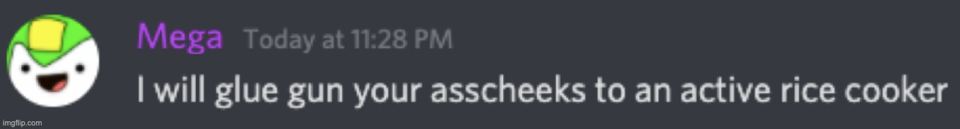 ㅤ | image tagged in i will glue gun your asscheeks to an active rice cooker | made w/ Imgflip meme maker