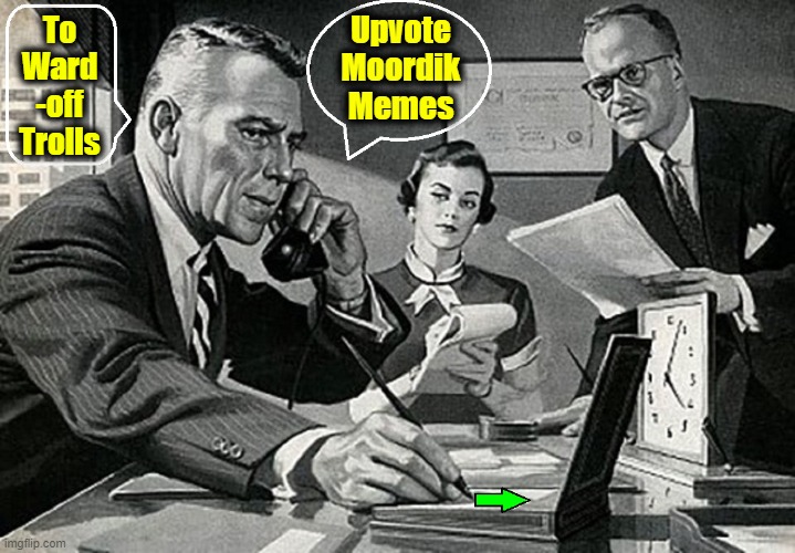 To Ward
-off Trolls Upvote
Moordik Memes | made w/ Imgflip meme maker