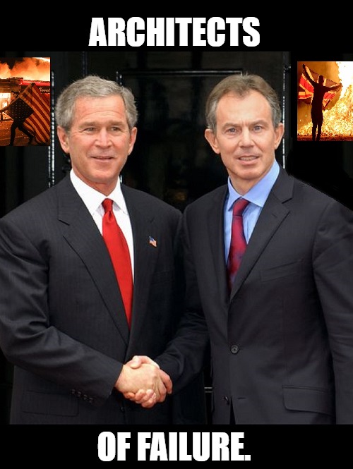 Building a New World |  ARCHITECTS; OF FAILURE. | image tagged in tony blair,george bush,new world order | made w/ Imgflip meme maker