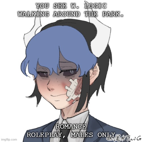 No overpowered Ocs. | YOU SEE W. LOGIC WALKING AROUND THE PARK. ROMANCE ROLEPLAY, MALES ONLY | made w/ Imgflip meme maker