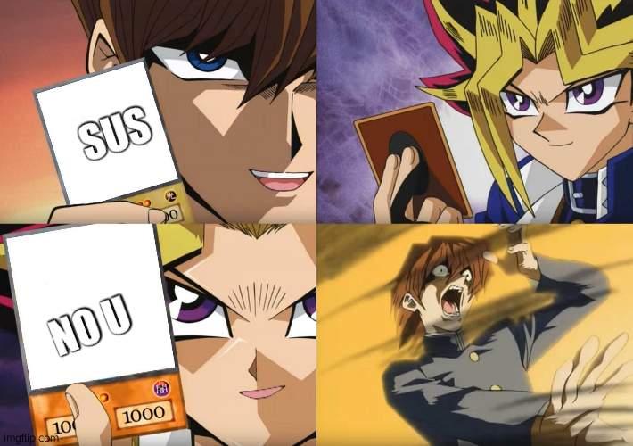 Yu-Gi-Oh No-U | SUS NO U | image tagged in yu-gi-oh no-u | made w/ Imgflip meme maker