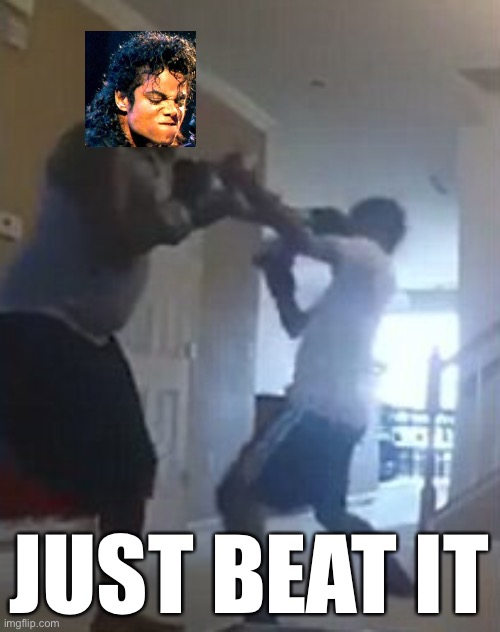 pretty sure this isn’t the message of the song… | JUST BEAT IT | image tagged in dark humor,michael jackson,offensive,child abuse | made w/ Imgflip meme maker