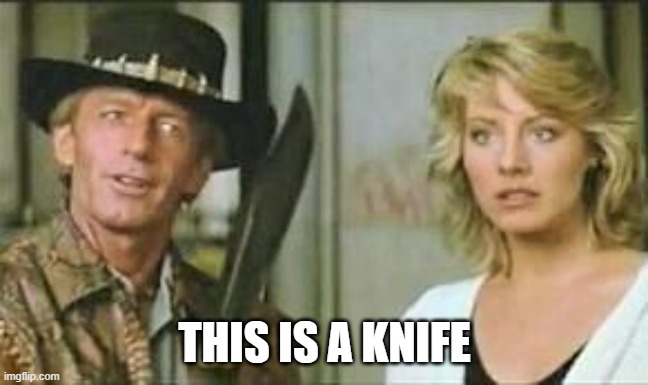 That's not a knife | THIS IS A KNIFE | image tagged in that's not a knife | made w/ Imgflip meme maker