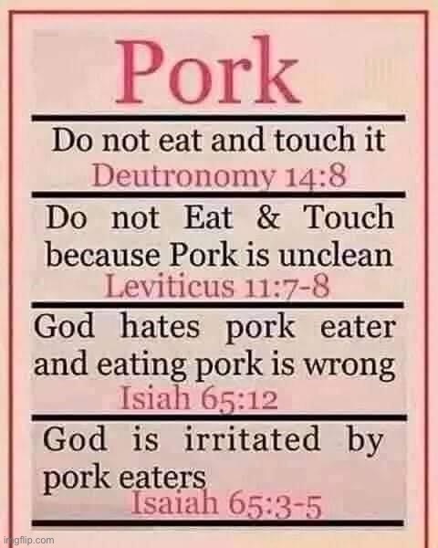 Do Christians still follow these rules? :) | image tagged in pork is a sin,christians,christian hypocrisy,repost,christianity,pork | made w/ Imgflip meme maker