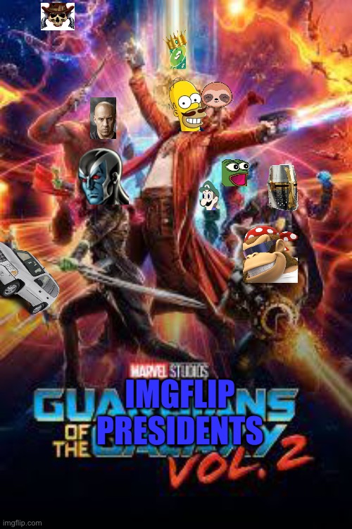 Let’s go | IMGFLIP PRESIDENTS | image tagged in guardians of the galaxy vol 2 | made w/ Imgflip meme maker